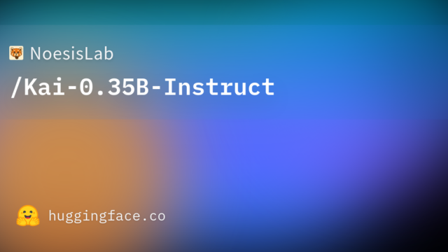 NoesisLab/Kai-0.35B-Instruct