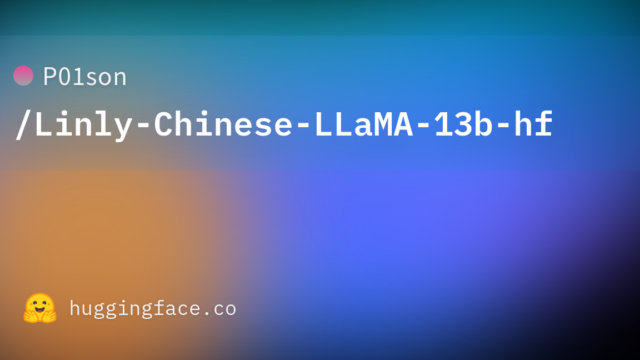 P01son/Linly-Chinese-LLaMA-13b-hf
