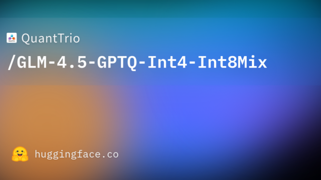 QuantTrio/GLM-4.5-GPTQ-Int4-Int8Mix