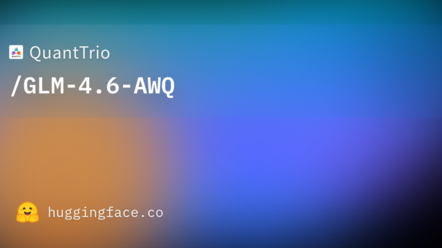 QuantTrio/GLM-4.6-AWQ
