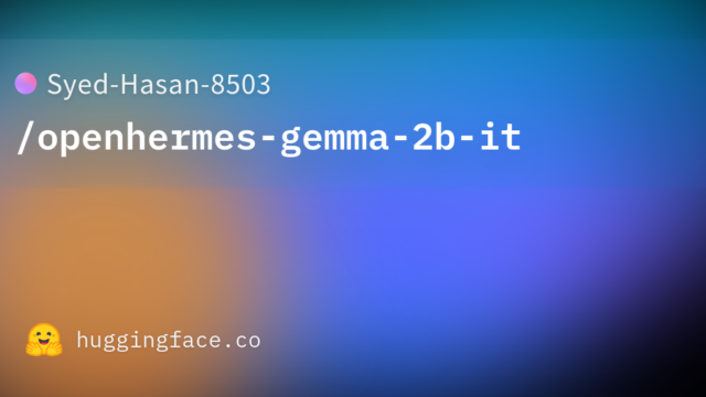 Syed-Hasan-8503/openhermes-gemma-2b-it