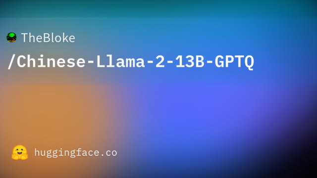 TheBloke/Chinese-Llama-2-13B-GPTQ