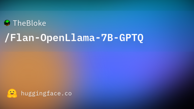 TheBloke/Flan-OpenLlama-7B-GPTQ