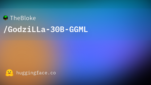 TheBloke/GodziLLa-30B-GGML