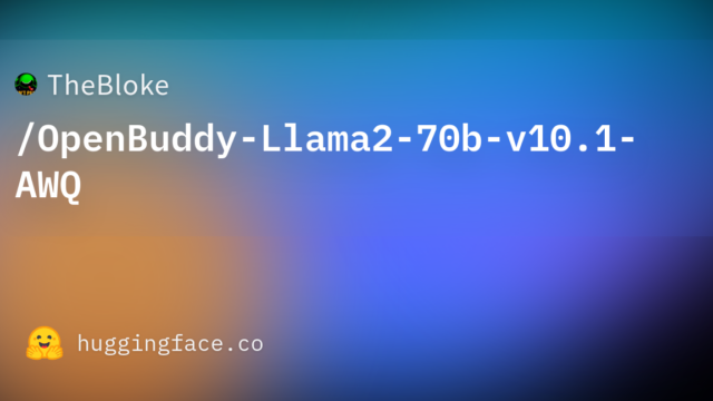 TheBloke/OpenBuddy-Llama2-70b-v10.1-AWQ