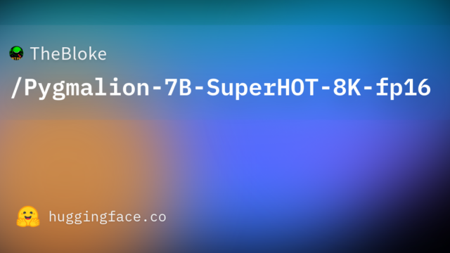 TheBloke/Pygmalion-7B-SuperHOT-8K-fp16
