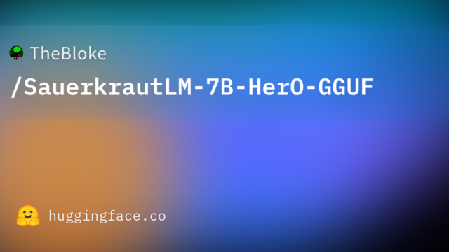 TheBloke/SauerkrautLM-7B-HerO-GGUF