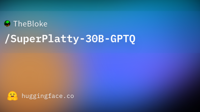TheBloke/SuperPlatty-30B-GPTQ
