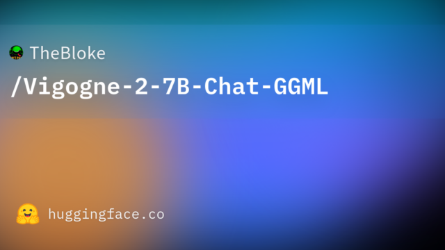 TheBloke/Vigogne-2-7B-Chat-GGML