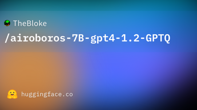 TheBloke/airoboros-7B-gpt4-1.2-GPTQ