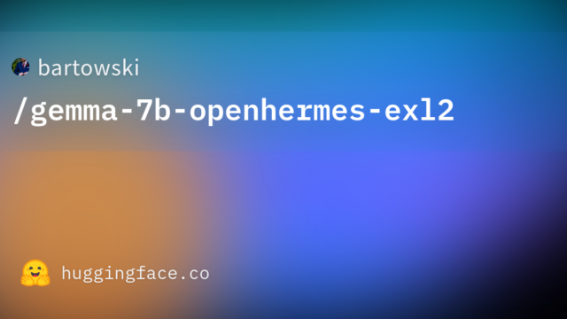 bartowski/gemma-7b-openhermes-exl2