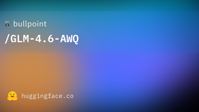 bullpoint/GLM-4.6-AWQ