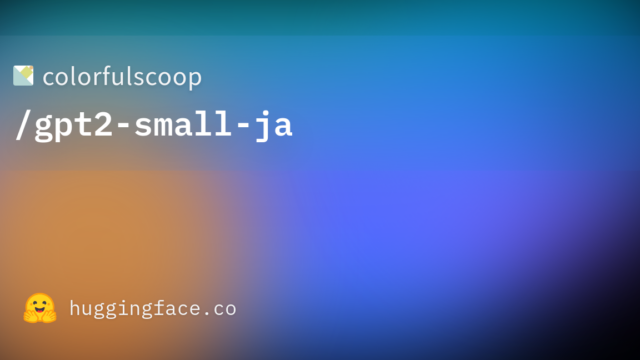 colorfulscoop/gpt2-small-ja