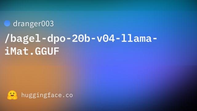 dranger003/bagel-dpo-20b-v04-llama-iMat.GGUF