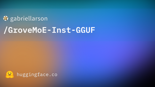 gabriellarson/GroveMoE-Inst-GGUF