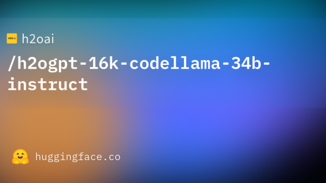 h2oai/h2ogpt-16k-codellama-34b-instruct