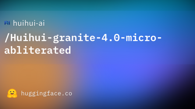 huihui-ai/Huihui-granite-4.0-micro-abliterated