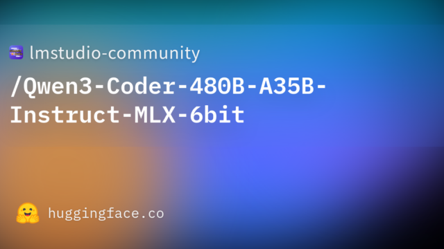 lmstudio-community/Qwen3-Coder-480B-A35B-Instruct-MLX-6bit