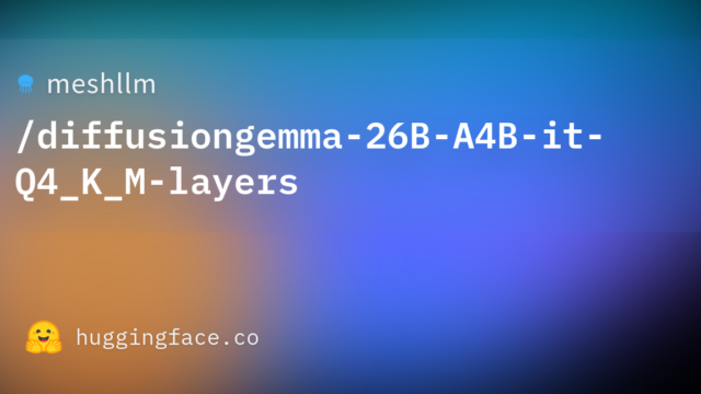 meshllm/diffusiongemma-26B-A4B-it-Q4_K_M-layers
