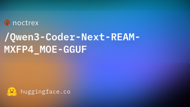 noctrex/Qwen3-Coder-Next-REAM-MXFP4_MOE-GGUF