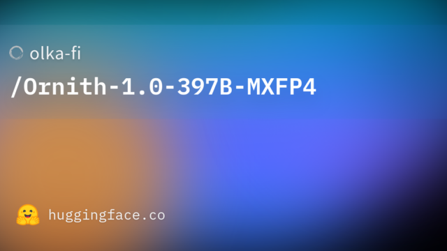 olka-fi/Ornith-1.0-397B-MXFP4