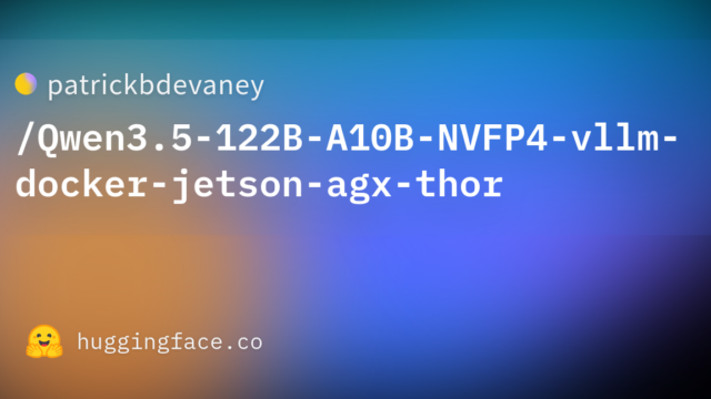 patrickbdevaney/Qwen3.5-122B-A10B-NVFP4-vllm-docker-jetson-agx-thor