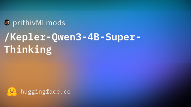 prithivMLmods/Kepler-Qwen3-4B-Super-Thinking
