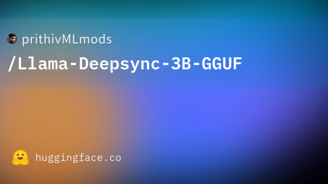 prithivMLmods/Llama-Deepsync-3B-GGUF