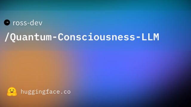 ross-dev/Quantum-Consciousness-LLM