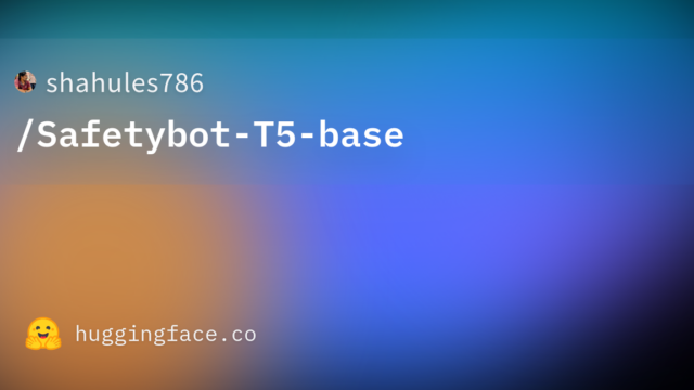 shahules786/Safetybot-T5-base