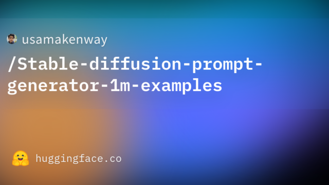 usamakenway/Stable-diffusion-prompt-generator-1m-examples