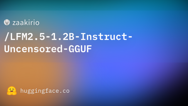 zaakirio/LFM2.5-1.2B-Instruct-Uncensored-GGUF