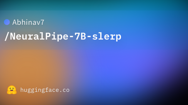 Abhinav7/NeuralPipe-7B-slerp