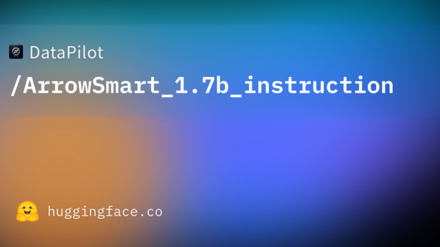 DataPilot/ArrowSmart_1.7b_instruction