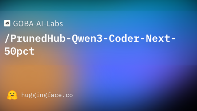 GOBA-AI-Labs/PrunedHub-Qwen3-Coder-Next-50pct