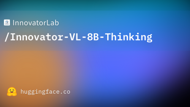 InnovatorLab/Innovator-VL-8B-Thinking