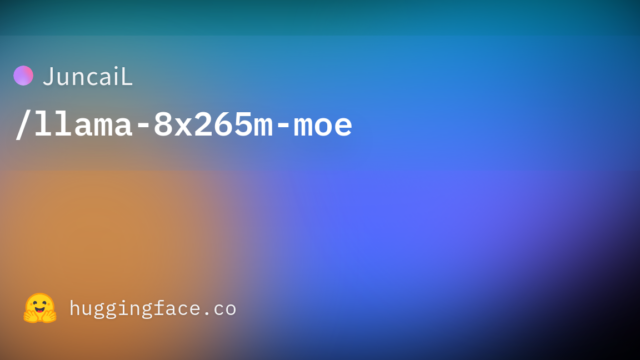 JuncaiL/llama-8x265m-moe