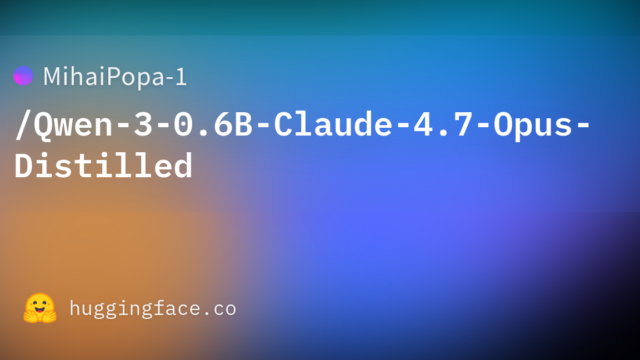 MihaiPopa-1/Qwen-3-0.6B-Claude-4.7-Opus-Distilled