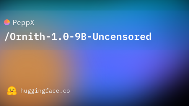PeppX/Ornith-1.0-9B-Uncensored