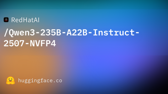 RedHatAI/Qwen3-235B-A22B-Instruct-2507-NVFP4
