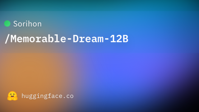 Sorihon/Memorable-Dream-12B