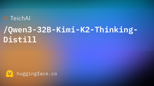TeichAI/Qwen3-32B-Kimi-K2-Thinking-Distill