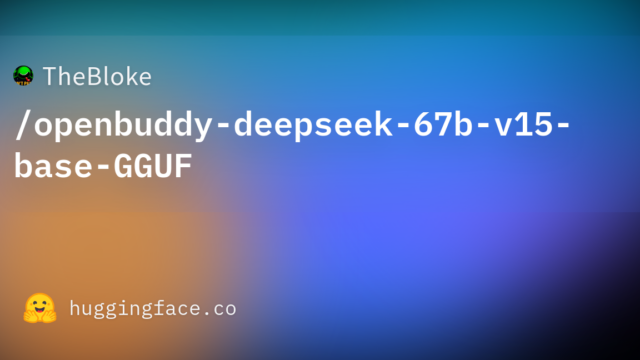 TheBloke/openbuddy-deepseek-67b-v15-base-GGUF
