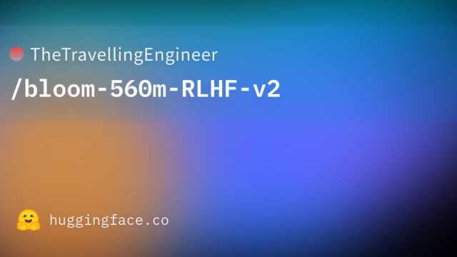 TheTravellingEngineer/bloom-560m-RLHF-v2