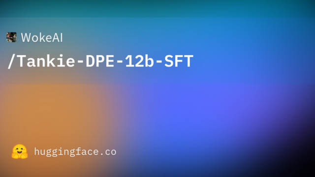 WokeAI/Tankie-DPE-12b-SFT