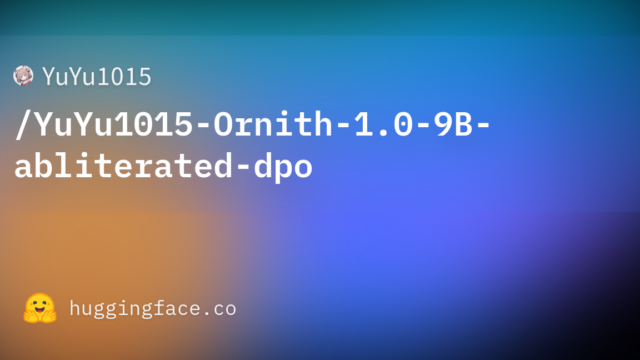 YuYu1015/YuYu1015-Ornith-1.0-9B-abliterated-dpo