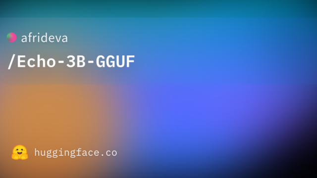 afrideva/Echo-3B-GGUF