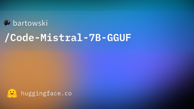 bartowski/Code-Mistral-7B-GGUF