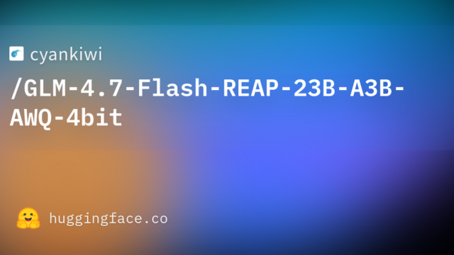 cyankiwi/GLM-4.7-Flash-REAP-23B-A3B-AWQ-4bit