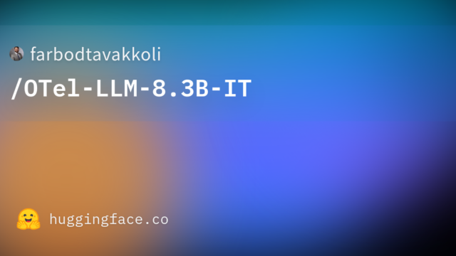 farbodtavakkoli/OTel-LLM-8.3B-IT